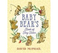 Baby Bears Book of Tiny Tales by David McPhail David Mcphail (Auteur)