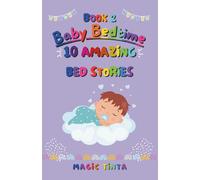 Baby Bedtime - Book 2: 10 Amazing Bed Stories to Help Your Baby Sleep Peacefully