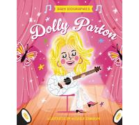 Baby Biographies: Dolly Parton: My Baby’s Introduction to the Queen of Country
