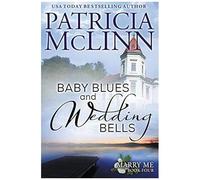 Baby Blues And Wedding Bells (Marry Me Series, Book 4)