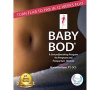 Baby Bod: Turn Flab to Fab in 12 Weeks Flat!