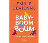 Baby-boom boum - Émilie Devienne - Edito Edtions - broché - Roman