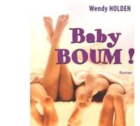 Baby boom ! Couple au bord de la crise de nerfs - Wendy Holden - City - broché - Roman