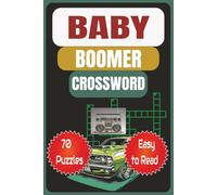 Baby Boomer Crossword Puzzles: Crossword Puzzles with easy to Read Print about Baby Boomer. Trivia Book with Nostalgic Themes from the 50s to the 90s ... for Grandparents, Mom, Dad, and Relatives