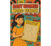 Baby Boomer Word Search: 50+ Easy-to-Read Print Nostalgic 60s, 70s & 80s Word Searches - Perfect Gift for Seniors & Retro Pop Culture Fans | 6 x 9 Inches | 118 Pages