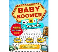 Baby Boomer Word Search Large Print: Nostalgic Puzzle Book for Adults and Seniors from 60s, 70s and 80s