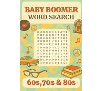 Baby Boomer Word Search Puzzle Book: 50+ Easy-to-Read Print Nostalgic 60s, 70s & 80s Word Searches - Perfect Gift for Seniors & Retro Pop Culture Fans | 6 x 9 Inches | 114 Pages