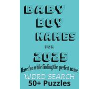 Baby Boy Names Word Search Puzzle Book: Word Search about Boy Names for 2025 and more. [6x9 inches,110 Pages] 50+ Puzzles_Gift for Baby Showers, Holidays and Free Times