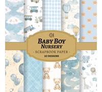 Baby Boy Nursery Scrapbook Paper: 20 Double-Sided Sweet Nursery Designs Featuring Teddy Bears, Clouds, Stars & Soft Blue Patterns for Scrapbooking, ... Card Making, Collage & DIY Crafts (Craft Pad)