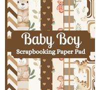 Baby Boy Scrapbooking Paper Pad: 24 Sheets (8 Designs x 3) of Single Sided, Non Perforated Craft Decorative Papers for Ephemera, Card Making, Origami, ... Nice Gift for Scrapbooker. 8.5 x 8.5 inches