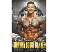 Baby Bump With My Brawny Bossy Banker: A Steamy Instalove Second Chance Surprise Pregnancy Romance