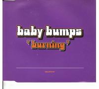 Baby Bumps - Burning [Import]