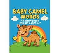 Baby Camel Words: An Islamic Coloring Book to Learn Kindness, Arabic Words, and Faith for Kids Ages 4-7