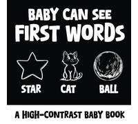 Baby Can See First Words: A High-Contrast Baby Book For Visual Development Between 0-12 Months