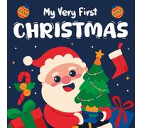 Baby Christmas Gifts Ideas For Boys & Girls: My Very First Christmas, High Contrast Book For Newborns 6-12 Months: +99 Simple Black & White Pictures For Infants With Rudolph, Reindeer