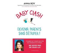 Baby clash, devenir parents sans s'étriper !