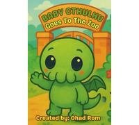 Baby Cthulhu Goes to the Zoo: A funny rhyming picture book about wild animals and tentacled trouble for ages 3-6