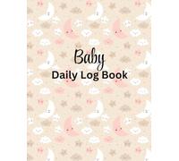 Baby Daily Log Book: Perfect To Track Baby Feeding and Diaper Change, Meds, Nap Time, Tummy Time and Notes