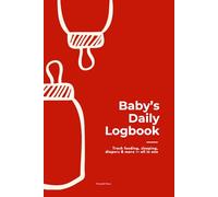 Baby Daily Log Book: Track Your Baby’s Schedule | Breastfeeding & Bottle Feeding Journal | Diaper Change & Sleep Log | Perfect Baby Logbook for New ... Nannies & Caregivers | 6x9 inches, 120 Pages