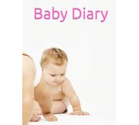 Baby Diary: Things you want to Remember