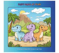 Baby Dinos at Play: A Dinosaur Coloring Book for Adults and Teens