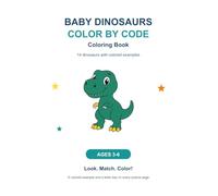 BABY DINOSAURS COLOR BY CODE: 14 dinosaurs with colored examples