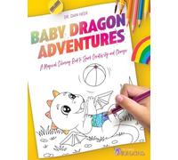 Baby Dragon Adventures: A Magical Coloring Book to Spark Creativity and Change