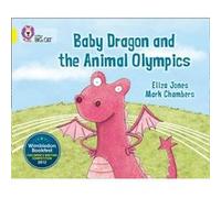 Baby Dragon and the Animal Olympics by Eliza Jones Eliza Jones, (Auteur)