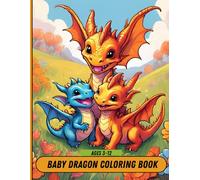 Baby Dragon Coloring Book: The Power and Magic of Dragons Fascinate Children