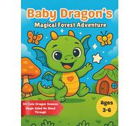 Baby Dragon’s Magical Forest Adventure Coloring Book: Simple, Easy, Bold & Adorable illustrations that spark creativity, build confidence, and keep kids happily busy for hours - For Kids Ages 3-8