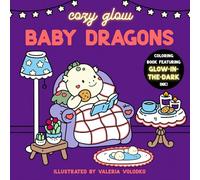 Baby Dragons: Cute and Comfy Glow-in-the-Dark Coloring Book