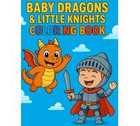 BABY DRAGONS & LITTLE KNIGHTS COLORING BOOK