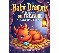 Baby Dragons Sleeping on Treasure Coloring Book: Cute & Cozy Fantasy Coloring Pages for Relaxation and Stress Relief