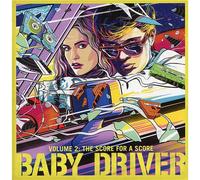 Baby Driver Volume 2: The Score For A Score