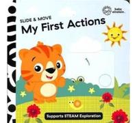 Baby Einstein Slide Move My First Actions Novelty Board Book by P I Kids P I Kids (Auteur)