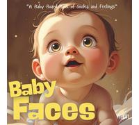 Baby Faces: A Baby Board Book of Smiles and Feelings