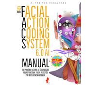 Baby Facial Action Coding System 6.0 AI: Manual do Primeiro Sistema de Codificação Neurofuncional Facial Assistido por Inteligência Artificial - A. Freitas-magalhães - Auto-Édition - ebook (ePub) - Li