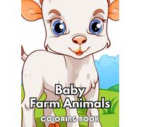 Baby Farm Animals Coloring Book: New Edition 100+ Unique And Beautiful High-Quality Designs
