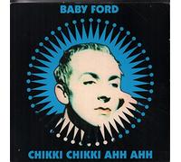 BABY FORD - CHIKKI CHIKKI AHH AHH