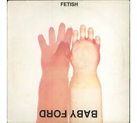 BABY FORD / FETISH