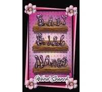 Baby Girl Names Word Search: Find you baby girls name out of 840 names playing over 80 puzzles ,5x8 inchies grate as a gift gor expecting mothers