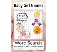 Baby Girl Names Word Search Puzzle Book: Word Searches with Easy to Read Print about Baby Girl Names , Baby Showers, Classic & Modern Names more 6x9 ... for vacations, Holidays and Relaxing Times.