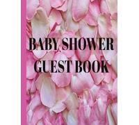 Baby Girl Shower Guest Book: Pink Theme | Advice for Parents | Wishes for Baby | Birth Predictions | Gift Log Paperback