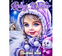 Baby Girl Winter Grayscale Coloring Book: Charming Baby Girl Winter-Themed Grayscale Coloring Book for Relaxation and Creativity