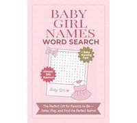 Baby Girl Word Search Book: Baby Girl Names Word Search 2025: 55 Fun Puzzles Featuring 495 Trending Names | Easy-to-Read Print | Includes Baby Naming ... for Moms-to-Be, Baby Showers & Family Fun