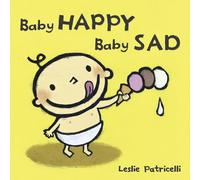 Leslie Patricelli – Baby Happy Baby Sad