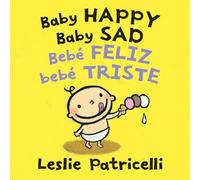 Baby Happy Baby Sad/Bebè feliz bebè triste – Candlewick Press