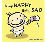 Leslie Patricelli – Baby Happy Baby Sad