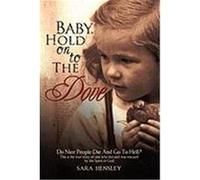 Baby Hold on to the Dove Hensley, Sara (Auteur)