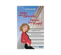 Baby Im Bauch, Chaos Im Kopf